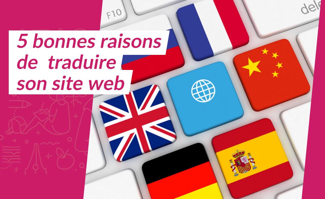 You are currently viewing 5 bonnes raisons de traduire son site web